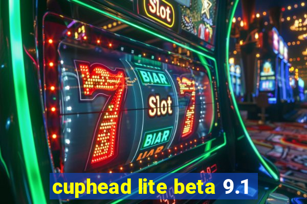 cuphead lite beta 9.1